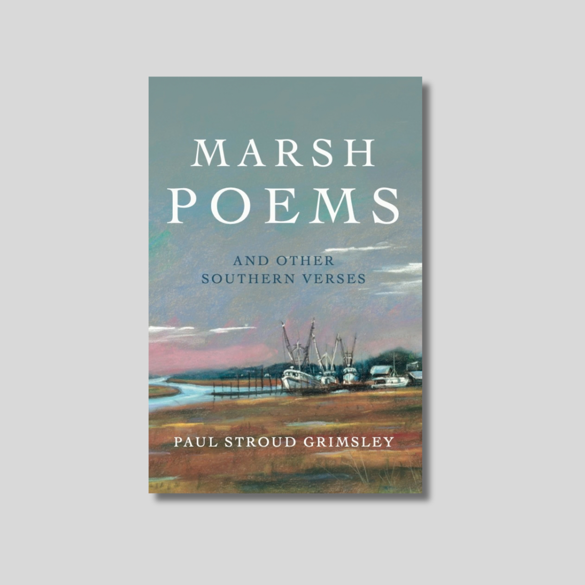 Marsh Poems — and Other Southern Verses